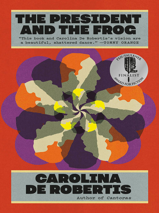 Title details for The President and the Frog by Carolina De Robertis - Wait list